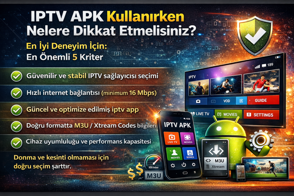IPTV APK performans ve kalite karşılaştırması