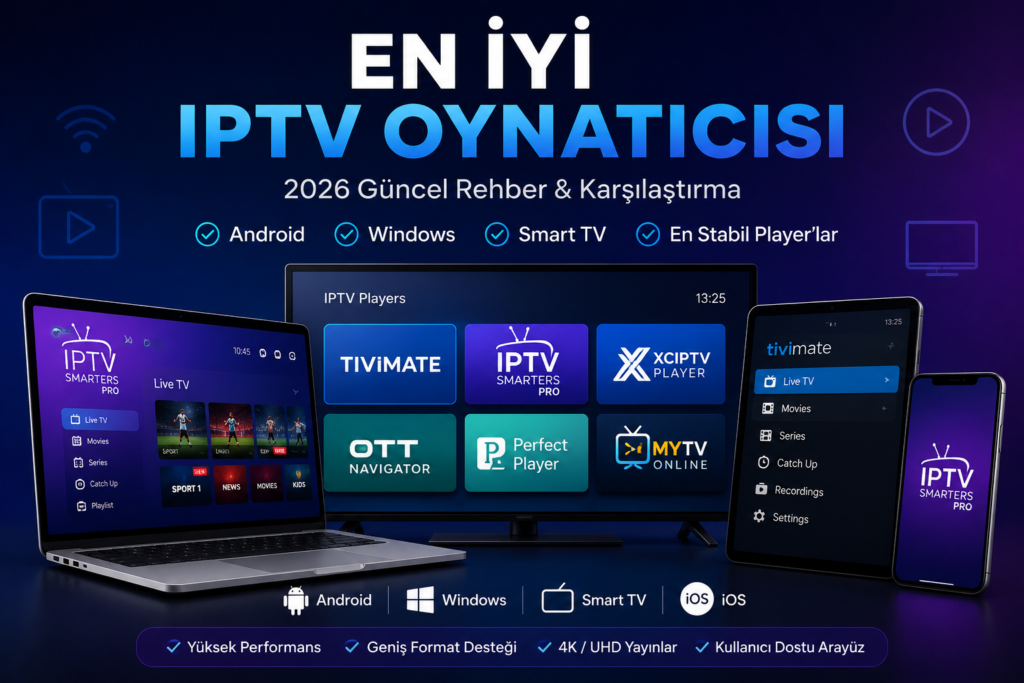 en iyi iptv oynatıcısı android windows smart tv uygulamaları