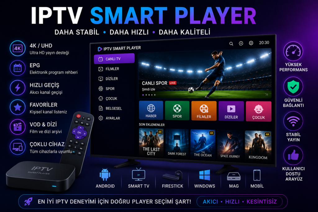 IPTV Smart Player ile hızlı ve stabil 4K canlı TV yayını arayüzü