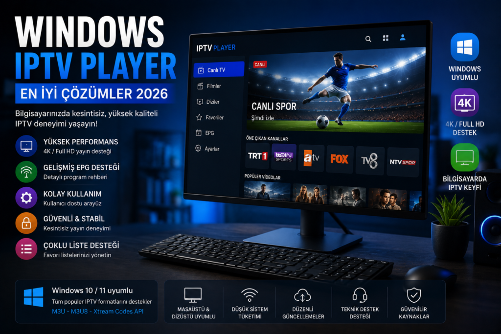 windows iptv player uygulaması ile bilgisayarda IPTV izleme rehberi
