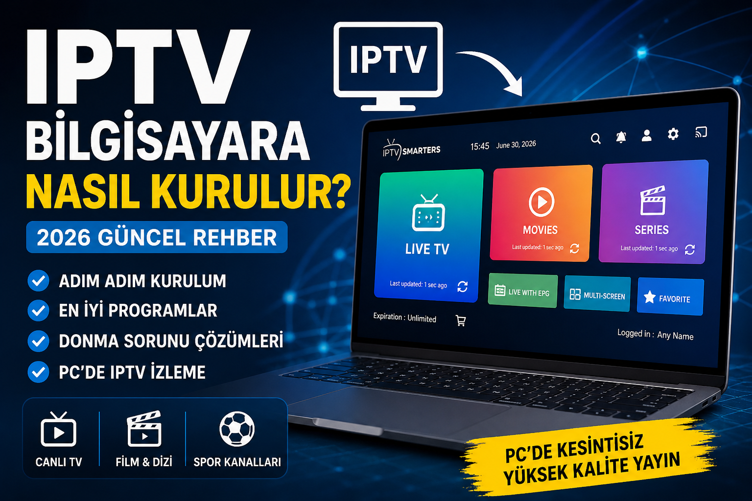 iptv bilgisayara nasıl kurulur adım adım kurulum rehberi 2026