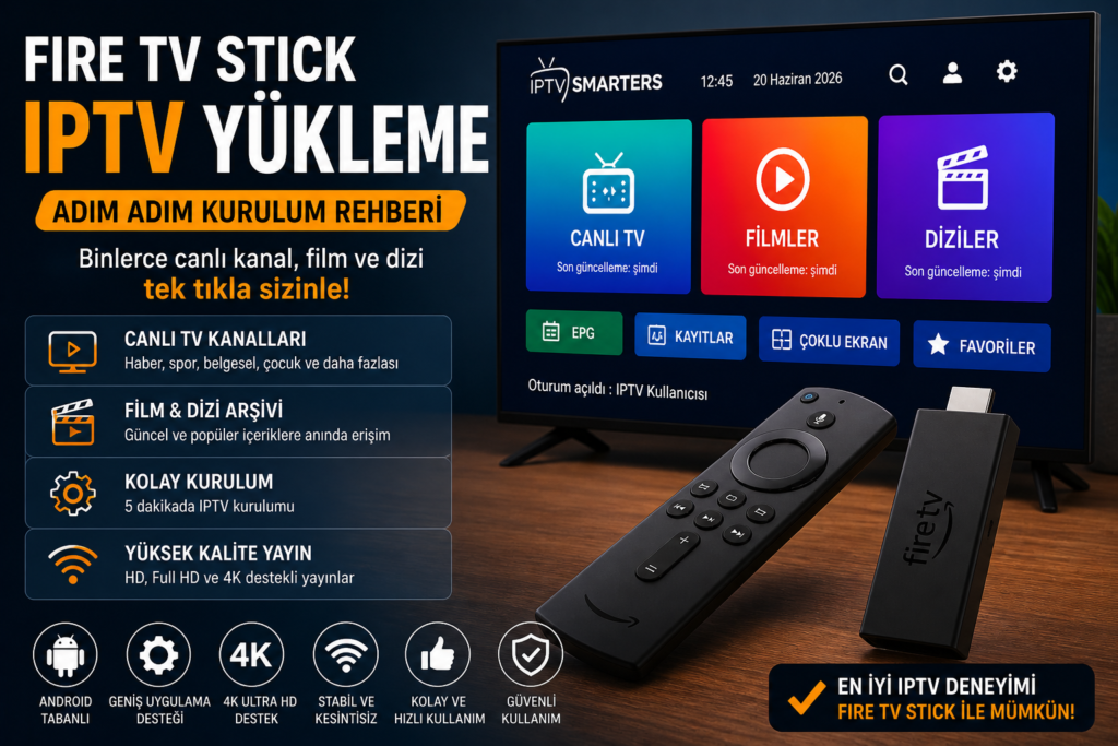 fire tv stick iptv yükleme nasıl çalışır ve iptv sistemi kurulumu