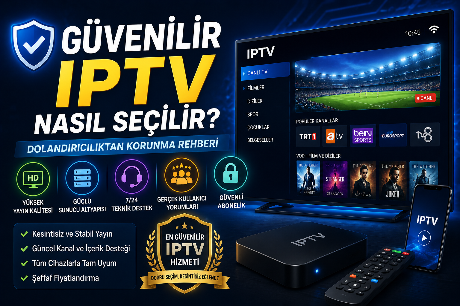 Guvenilir IPTV nasıl seçilir rehberi, güvenli IPTV hizmeti ve kaliteli yayın deneyimi