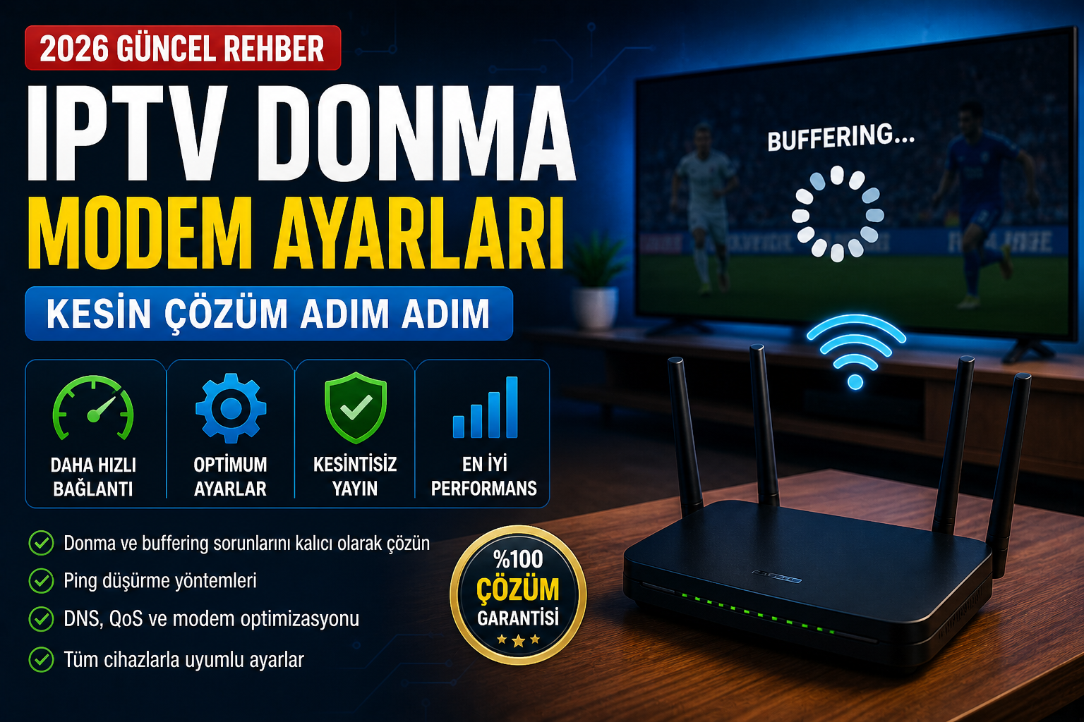 iptv donma modem ayarları 2026 kesin çözüm buffering fix ve hız artırma