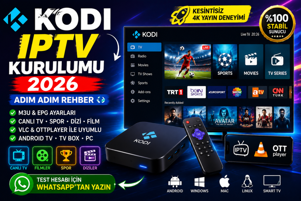 Kodi IPTV kurulumu 2026 rehberi, Kodi IPTV ayarları, VLC Media Player IPTV, OTTPlayer IPTV ekleme ve Android IPTV kurulumu